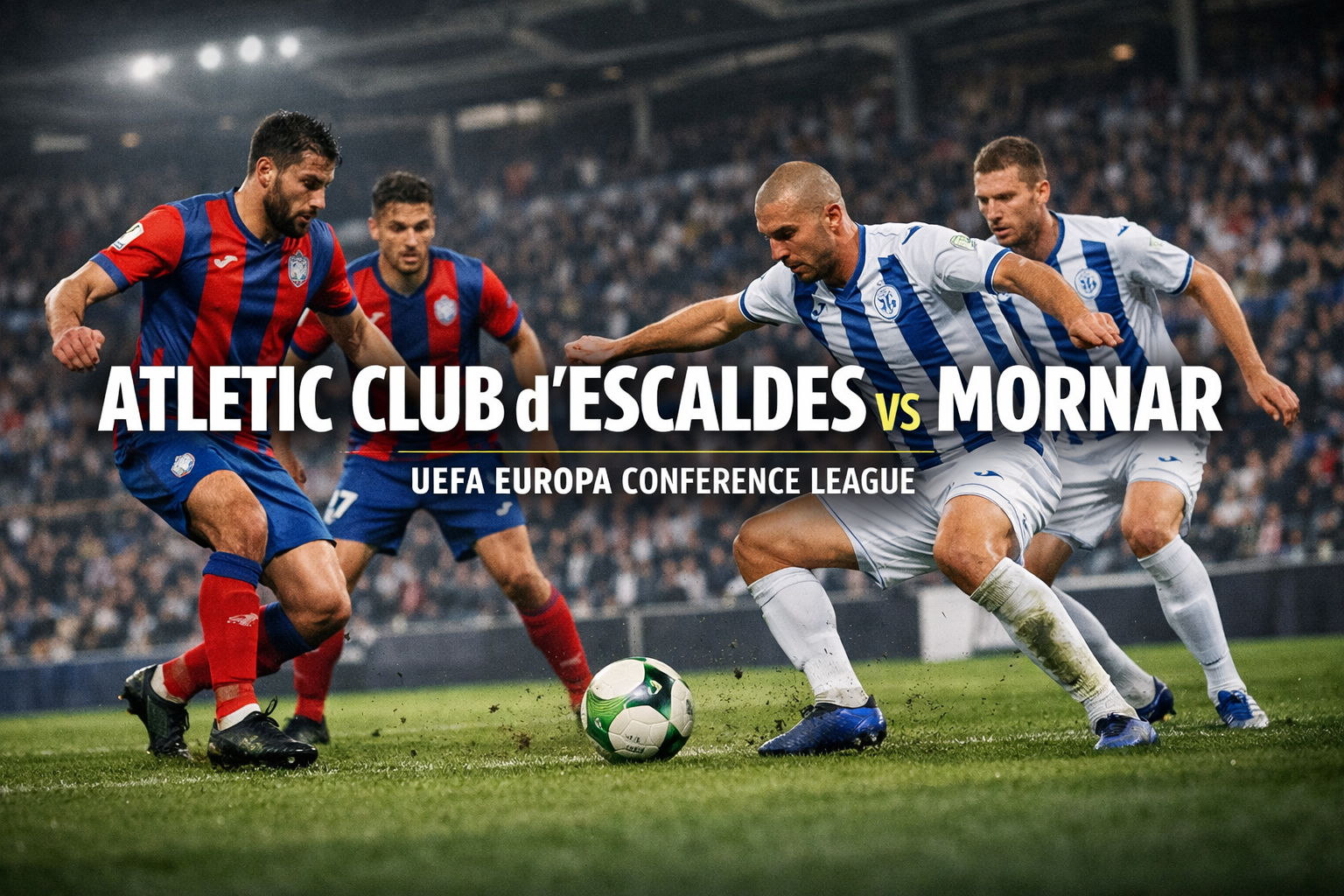 Atletic Club d’Escaldes vs Mornar Liga Konferensi Eropa Malam Ini Siap Menghibur Bersama Jalalive